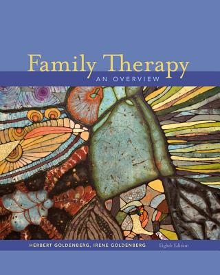 Cengage Advantage Books: Family Therapy: An Overview - Goldenberg, Herbert, and Goldenberg, Irene