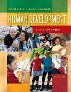 Cengage Advantage Books: Human Development: A Life-Span View - Kail, Robert, and Cavanaugh, John C