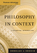 Cengage Advantage Books: Philosophy in Context: A Historical Introduction