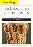 Cengage Advantage Books: The Earth and Its Peoples, Volume I: To 1550: A Global History
