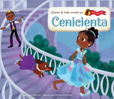 Cenicienta (Cinderella) - Mueller, Jenna, and Rainville, Roxanne (Illustrator)