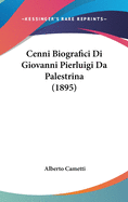 Cenni Biografici Di Giovanni Pierluigi Da Palestrina (1895)