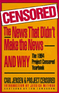 Censored: The News That Didn't Make the News: The Project Censored Yearbook - Jensen, Carl, and Mitford, Jessica, Professor (Introduction by)