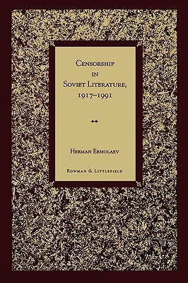 Censorship in Soviet Literature, 1917-1991 - Ermolaev, Herman