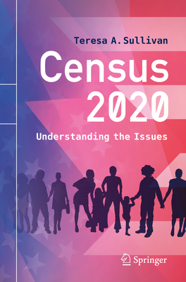 Census 2020: Understanding the Issues - Sullivan, Teresa a