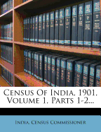 Census of India, 1901, Volume 1, Parts 1-2