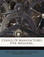 Census of Manufactures: 1914: Missouri