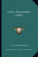 Cent Proverbes (1845) - Grandville, J J