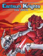 Centauri Knights - Pulver, David L, and Peters, Kenneth, and MacKinnon, Mark C (Editor)