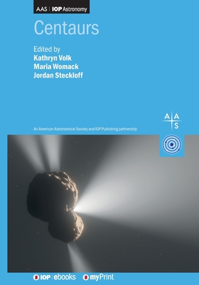 Centaurs - Volk, Kathryn (Editor), and Womack, Maria (Editor), and Steckloff, Jordan (Editor)