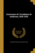 Centenaire de L'Academie de Medecine, 1820-1920