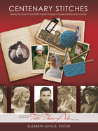Centenary Stitches: Telling the Story of One Family's War Through Vintage Knitting Patterns