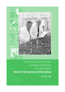 Centennial History of the Carnegie Institution of Washington: Volume 4, the Department of Plant Biology