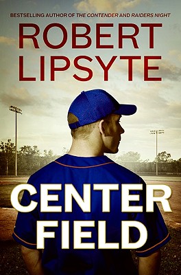 Center Field - Lipsyte, Robert