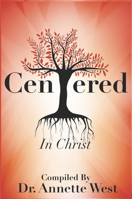 Centered In Christ - Payne, Tuesday (Editor), and Whitehead, Yolanda (Editor), and Small-Roseboro, Anna J (Contributions by)