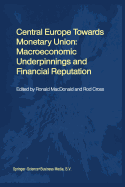 Central Europe Towards Monetary Union: Macroeconomic Underpinnings and Financial Reputation