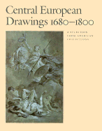 Central European Drawings 1680-1800: A Selection from American Collections