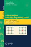 Central European Functional Programming School: 6th Summer School, CEFP 2015, Budapest, Hungary, July 6-10, 2015, Revised Selected Papers