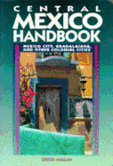 Central Mexico Handbook: Mexico City, Guadalajara, and Other Colonial Cities