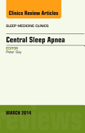 Central Sleep Apnea, an Issue of Sleep Medicine Clinics: Volume 9-1