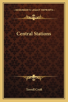 Central Stations - Croft, Terrell