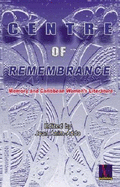 Centre of Remembrance: Memory and Caribbean Women's Literature