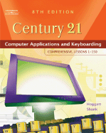 Century 21(tm) Computer Applications and Keyboarding: Comprehensive, Lessons 1-150