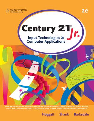 Century 21(tm) Jr., Input Technologies and Computer Applications - Hoggatt, Jack P, and Shank, Jon, and Barksdale, Karl