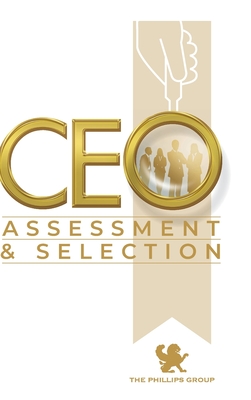 CEO Assessment and Selection - Phillips, Shane