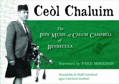 Ceol Chaluim: The Pipe Music of Calum Campbell of Benbecula