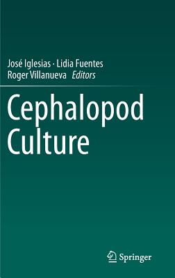 Cephalopod Culture - Iglesias, Jos (Editor), and Fuentes, Lidia (Editor), and Villanueva, Roger (Editor)