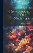 Cephalopodes. Etudes Generales...