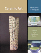 Ceramic Art: Innovative Techniques