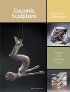 Ceramic Sculpture: Inspiring Techniques