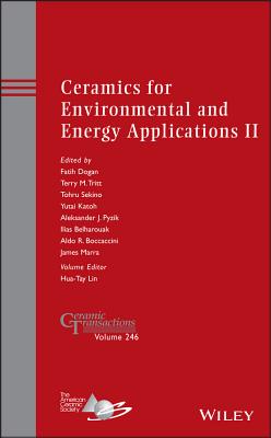 Ceramics for Environmental and Energy Applications II - Dogan, Fatih (Editor), and Tritt, Terry M (Editor), and Sekino, Tohru (Editor)