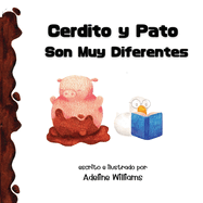 Cerdito y Pato Son Muy Diferentes: Pig and Duck are Very Different