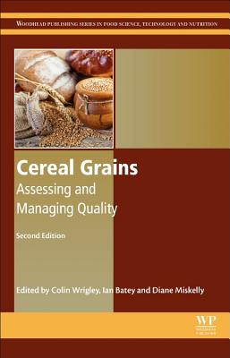 Cereal Grains: Assessing and Managing Quality - Wrigley, Colin (Editor), and Batey, Ian (Editor), and Miskelly, Diane (Editor)