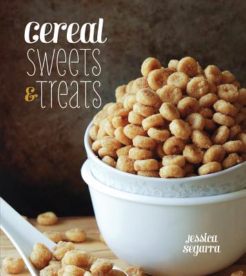 Cereal Sweets & Treats - Segarra, Jessica