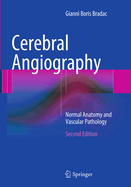 Cerebral Angiography: Normal Anatomy and Vascular Pathology