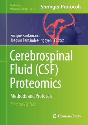 Cerebrospinal Fluid (CSF) Proteomics: Methods and Protocols - Santamara, Enrique (Editor), and Fernndez-Irigoyen, Joaqun (Editor)