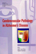 Cerebrovascular Pathology in Alzheimer's Disease - De La Torre, Jack C (Editor), and Hachinski, Vladimir, M.D.