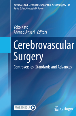 Cerebrovascular Surgery: Controversies, Standards and Advances - Kato, Yoko (Editor), and Ansari, Ahmed (Editor)