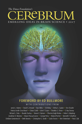 Cerebrum 2017: Emerging Ideas in Brain Science - Dana Press, and Glovin, Bill (Editor), and Bullmore, Ed (Foreword by)