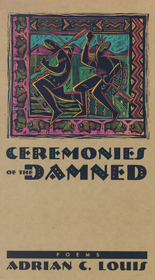 Ceremonies of the Damned: Poems - Louis, Adrian C