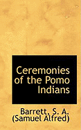 Ceremonies of the Pomo Indians