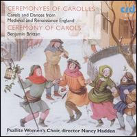 Ceremonyes of Carolles: Medieval & Renaissance England - Esther Levin (soprano); Kyoko Murai (soprano); Nancy Hadden (soprano); Poppy Holden (soprano); Vicky Lester (harp);...