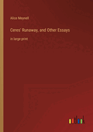 Ceres' Runaway, and Other Essays: in large print