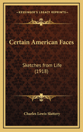Certain American Faces: Sketches from Life (1918)
