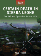 Certain Death in Sierra Leone: The SAS and Operation Barras, 2000