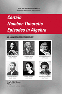 Certain Number-Theoretic Episodes In Algebra